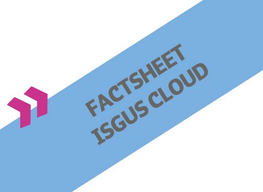 Factsheet zur ISGUS Cloud - intuitiv, verlässlich, unschlagbar
