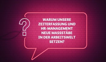 Warum unsere Zeiterfassung und HR-Management neue Maßstäbe in der Arbeitswelt setzen?