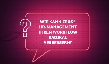 Wie kann ZEUS® HR-Management Ihren Workflow radikal verbessern?
